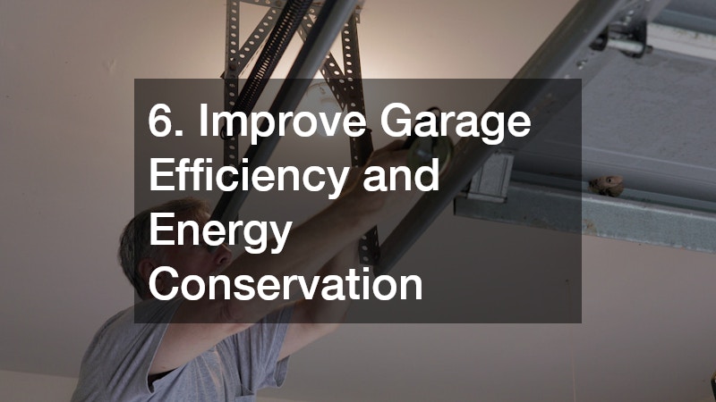 6. Improve Garage Efficiency and Energy Conservation