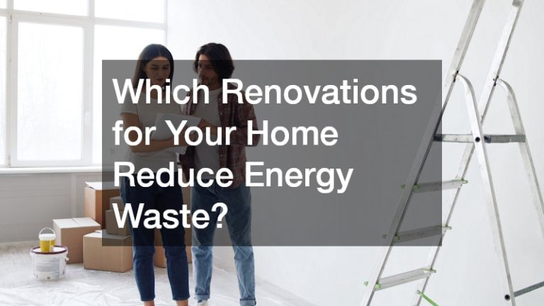 Gallery Detail: Which Renovations For Your Home Reduce Energy Waste